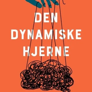 Den dynamiske hjerne Den dynamiske hjerne