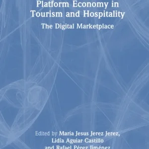 Platform Economy in Tourism and Hospitality Platform Economy in Tourism and Hospitality