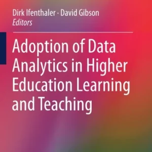 Adoption of Data Analytics in Higher Education Learning and Teaching Adoption of Data Analytics in Higher Education Learning and Teaching