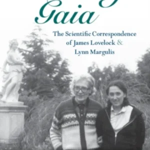 Writing Gaia: The Scientific Correspondence of James Lovelock and Lynn Margulis Writing Gaia: The Scientific Correspondence of James Lovelock and Lynn Margulis