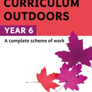 The National Curriculum Outdoors: Year 6 The National Curriculum Outdoors: Year 6