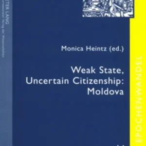 Weak State, Uncertain Citizenship: Moldova