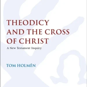 Theodicy and the Cross of Christ