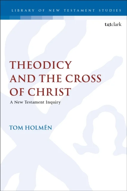 Theodicy and the Cross of Christ