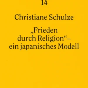 «Frieden Durch Religion» – Ein Japanisches Modell «Frieden Durch Religion» – Ein Japanisches Modell