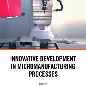 Innovative Development in Micromanufacturing Processes